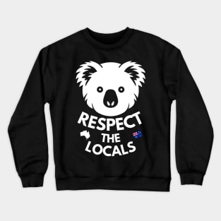 Koala respect the locals white Crewneck Sweatshirt